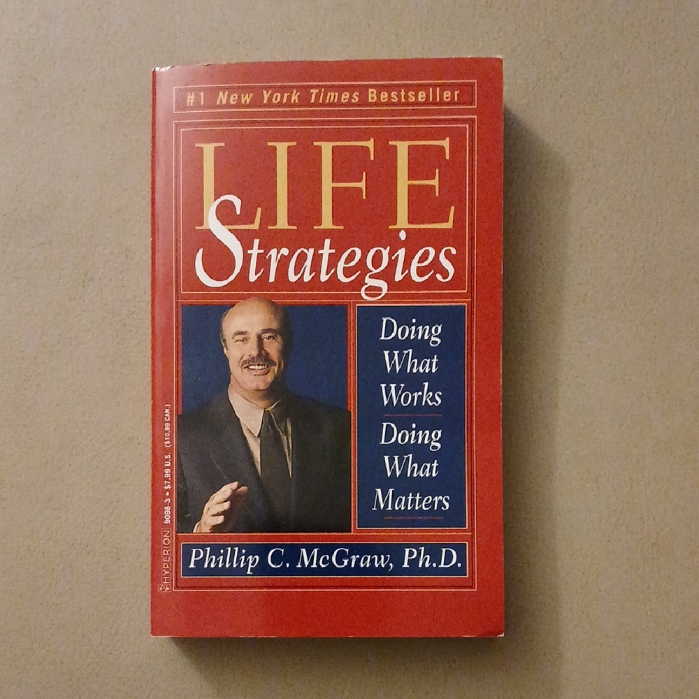 Life Strategies by Phillip C. McGraw, Ph.D
